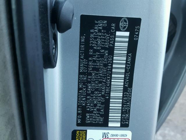 4T1BE46KX7U184260 - 2007 TOYOTA CAMRY NEW SILVER photo 10