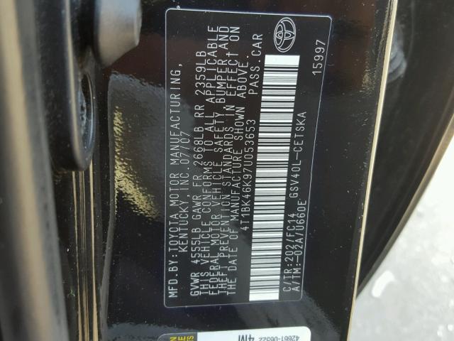 4T1BK46K97U053653 - 2007 TOYOTA CAMRY NEW BLACK photo 10