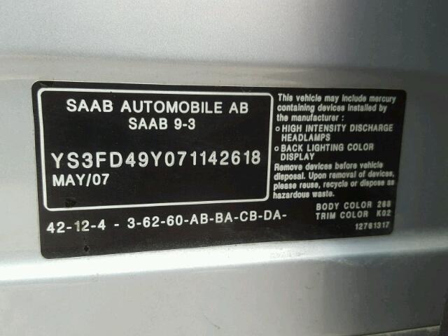 YS3FD49Y071142618 - 2007 SAAB 9-3 2.0T SILVER photo 10