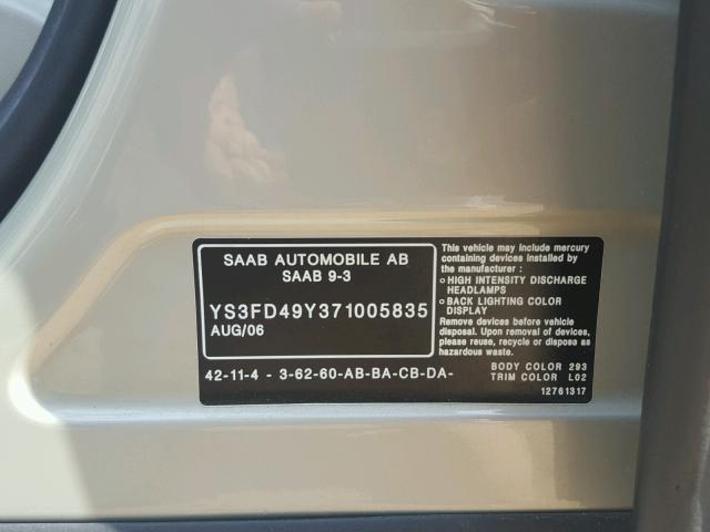 YS3FD49Y371005835 - 2007 SAAB 9-3 2.0T BEIGE photo 10