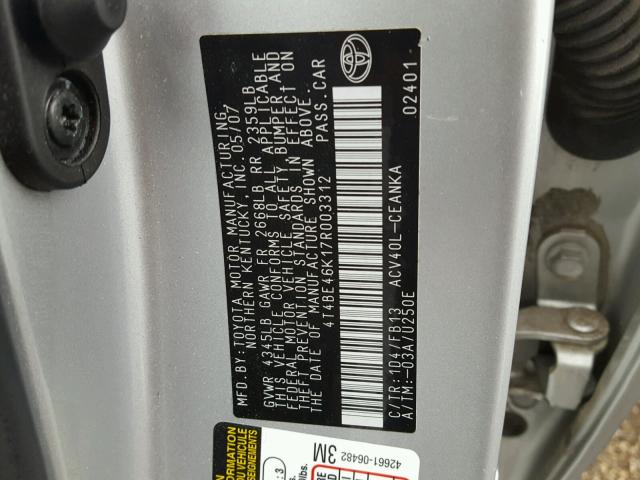 4T4BE46K17R003312 - 2007 TOYOTA CAMRY NEW SILVER photo 10