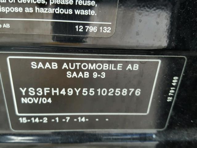 YS3FH49Y551025876 - 2005 SAAB 9-3 BLACK photo 10