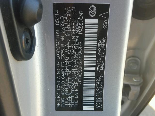 JTHKD5BH3E2199875 - 2014 LEXUS CT 200 SILVER photo 10