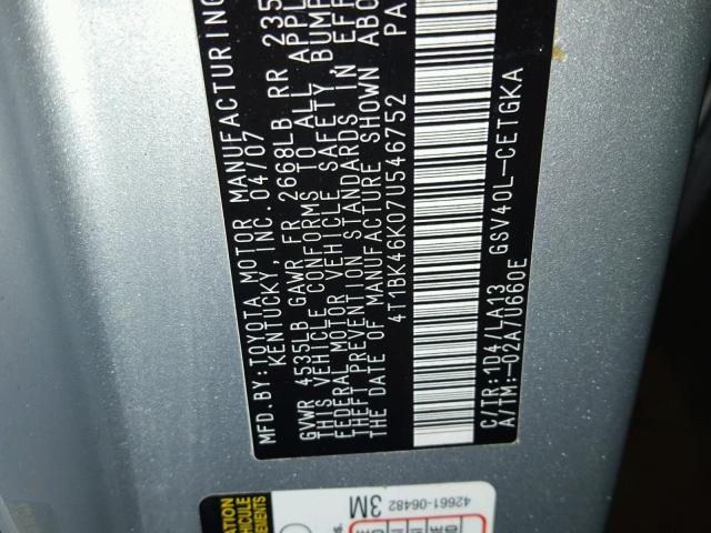 4T1BK46K07U546752 - 2007 TOYOTA CAMRY NEW SILVER photo 10