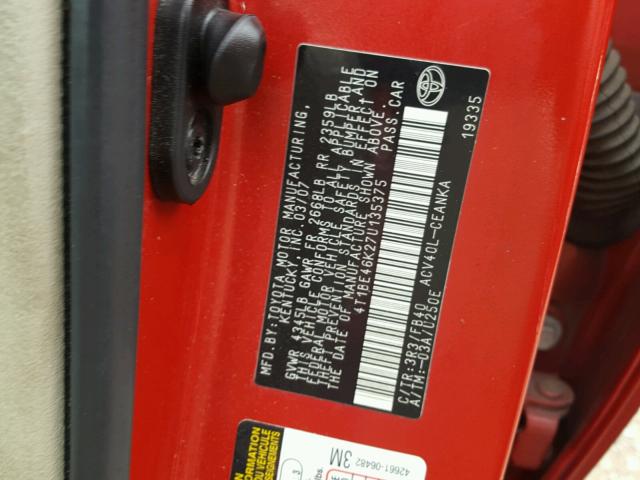 4T1BE46K27U135375 - 2007 TOYOTA CAMRY NEW RED photo 10