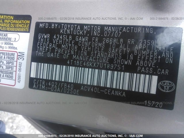 4T1BE46KX7U189751 - 2007 TOYOTA CAMRY NEW GENERAT CE/LE/XLE/SE GOLD photo 9