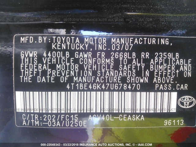 4T1BE46K47U678470 - 2007 TOYOTA CAMRY NEW GENERAT CE/LE/XLE/SE BLACK photo 9