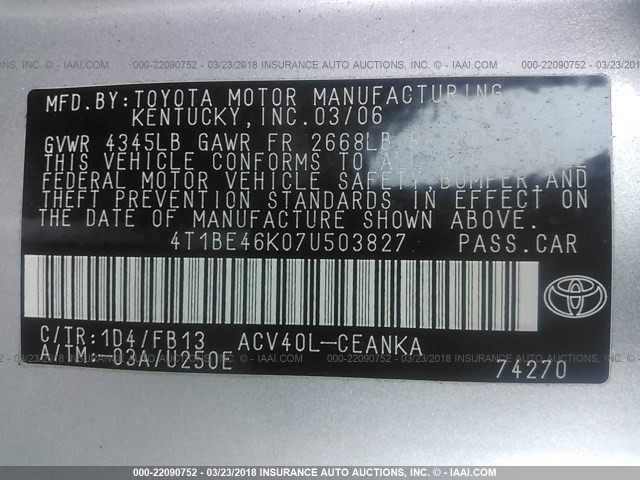 4T1BE46K07U503827 - 2007 TOYOTA CAMRY NEW GENERATION CE/LE/XLE/SE GRAY photo 9