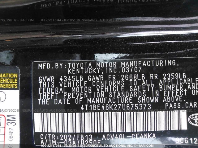 4T1BE46K27U675373 - 2007 TOYOTA CAMRY NEW GENERAT CE/LE/XLE/SE BLACK photo 9