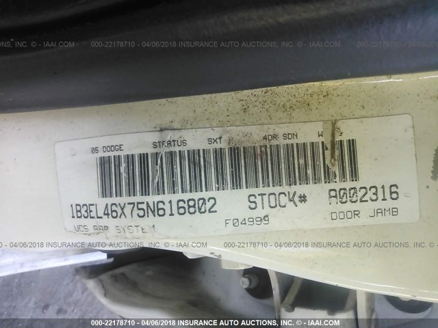 1B3EL46X75N616802 - 2005 DODGE STRATUS SXT WHITE photo 9