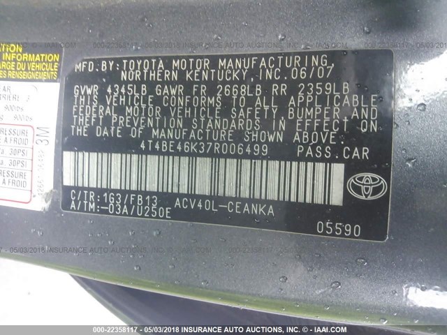 4T4BE46K37R006499 - 2007 TOYOTA CAMRY NEW GENERAT CE/LE/XLE/SE GRAY photo 9