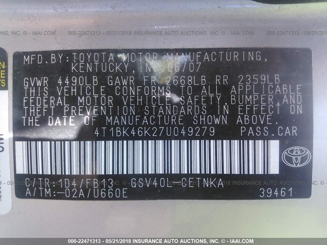 4T1BK46K27U049279 - 2007 TOYOTA CAMRY NEW GENERAT LE/XLE/SE SILVER photo 9