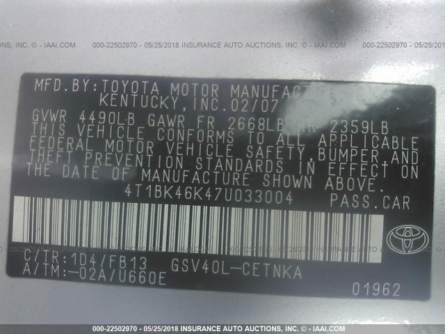 4T1BK46K47U033004 - 2007 TOYOTA CAMRY NEW GENERAT LE/XLE/SE SILVER photo 9
