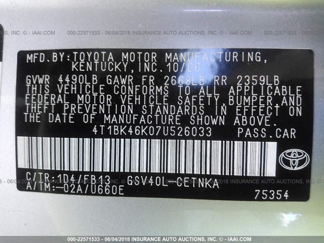 4T1BK46K07U526033 - 2007 TOYOTA CAMRY NEW GENERAT LE/XLE/SE SILVER photo 9