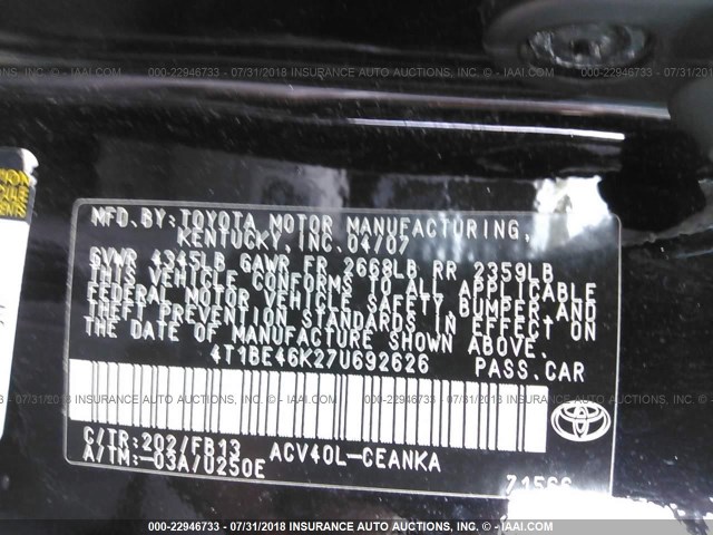 4T1BE46K27U692626 - 2007 TOYOTA CAMRY NEW GENERAT CE/LE/XLE/SE BLACK photo 9