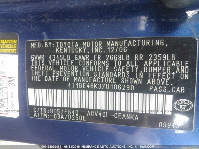 4T1BE46K37U106290 - 2007 TOYOTA CAMRY NEW GENERAT CE/LE/XLE/SE BLUE photo 9