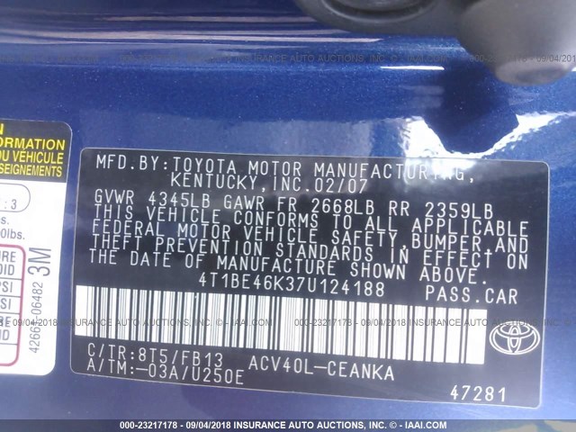 4T1BE46K37U124188 - 2007 TOYOTA CAMRY NEW GENERAT CE/LE/XLE/SE BLUE photo 9