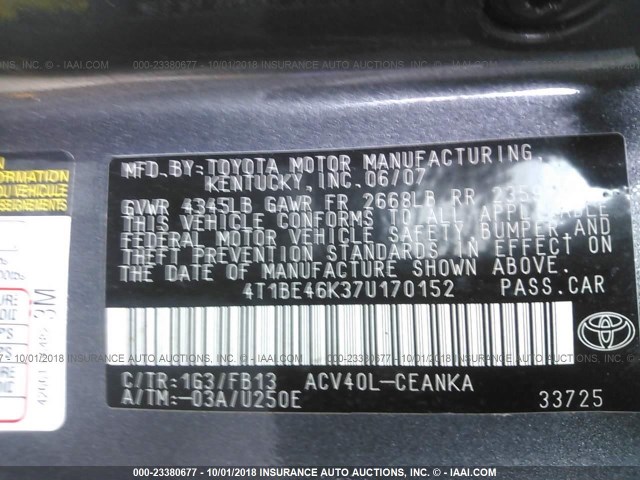 4T1BE46K37U170152 - 2007 TOYOTA CAMRY NEW GENERAT CE/LE/XLE/SE GRAY photo 9