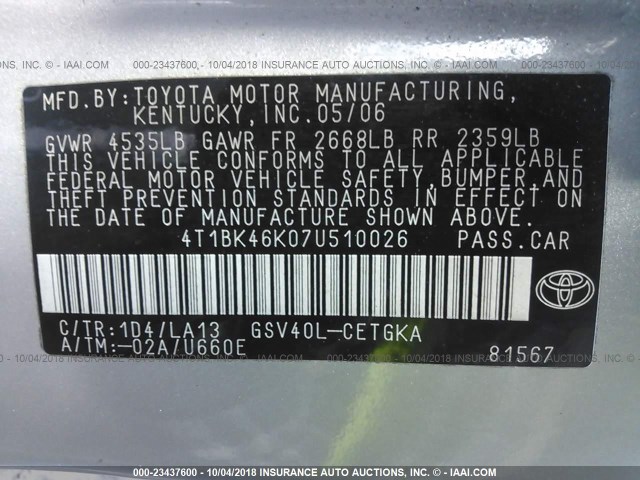 4T1BK46K07U510026 - 2007 TOYOTA CAMRY NEW GENERAT LE/XLE/SE SILVER photo 9