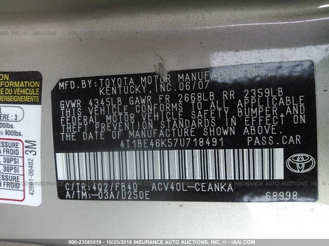 4T1BE46K57U718491 - 2007 TOYOTA CAMRY NEW GENERAT CE/LE/XLE/SE GOLD photo 9