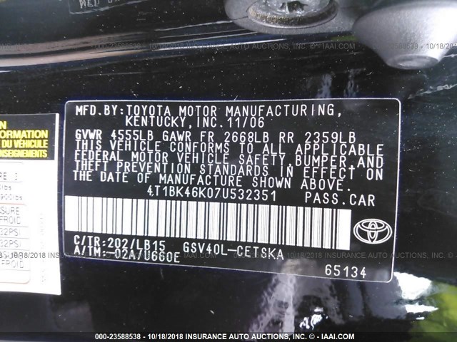 4T1BK46K07U532351 - 2007 TOYOTA CAMRY NEW GENERAT LE/XLE/SE BLACK photo 9